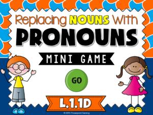 Replacing Nouns with Pronouns Mini Game